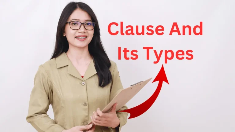 Clause And Its Types  – Definition, Types, Examples