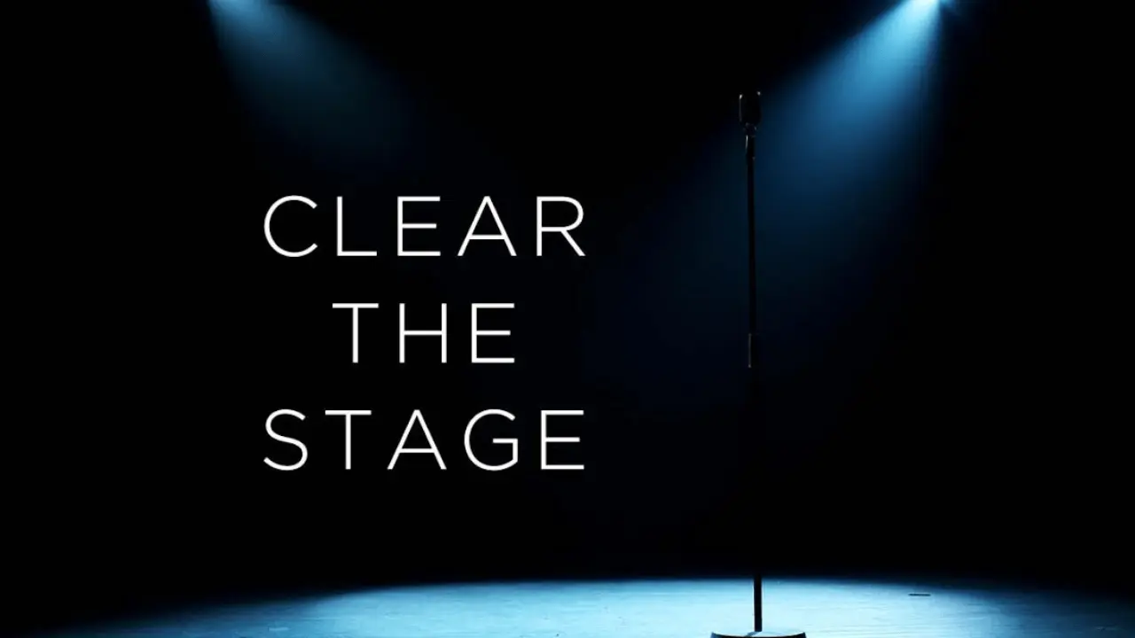 “Clear the Stage”