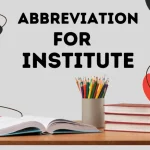 Abbreviation For Institute, What is the History of Institute?