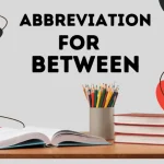 Abbreviation For Between | What is the Short form for Between?