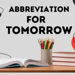 Abbreviation For Tomorrow, Detail Writing Explain