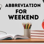 Abbreviation For Weekend With the Method of Best Use