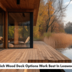 Wood Deck Options Work Best
