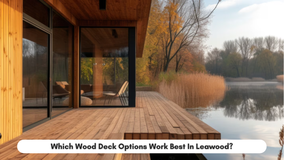 Wood Deck Options Work Best