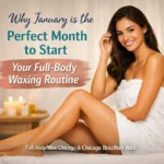 Why January is the Perfect Month to Start Your Full-Body Waxing Routine